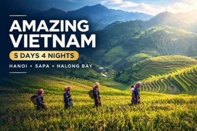 Amazing Vietnam 5 Days 4 Nights – Hanoi – Sapa – Halong Bay – Ha Noi